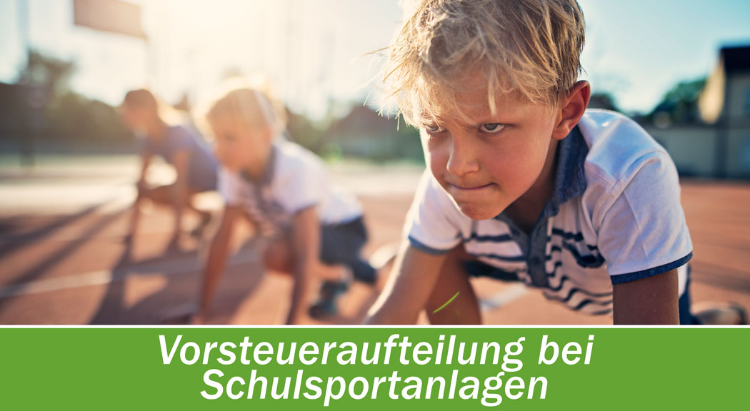 Vorsteueraufteilung bei Schulsportanlagen