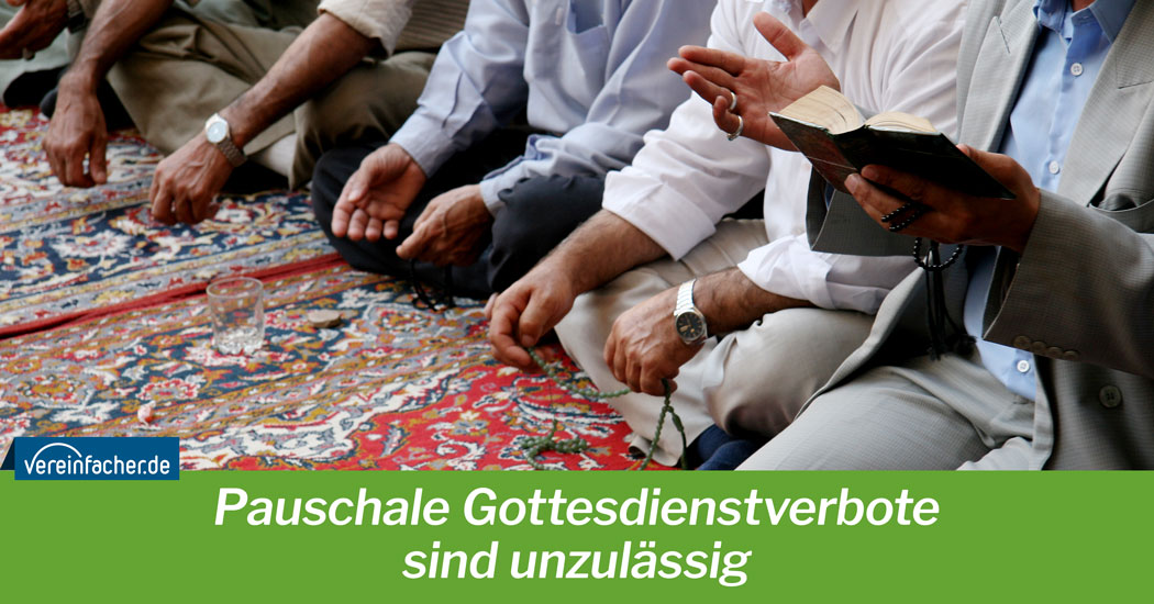 Pauschale Gottesdienstverbote ohne Ausnahme sind unzulässig